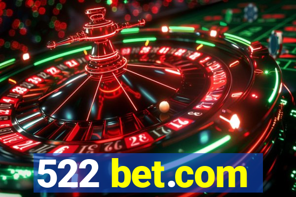 522 bet.com